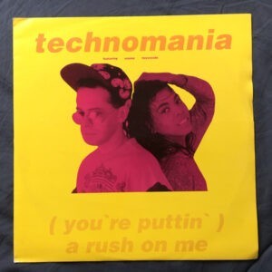 Technomania ‎– (You're Puttin') A Rush On Me (Embrace The Bass Mix) (Used Vinyl) (12'')