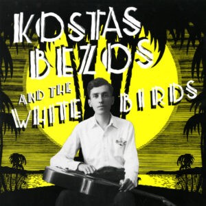 Kostas Bezos And The White Birds ‎– Kostas Bezos And The White Birds