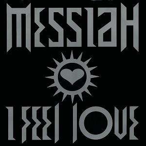 Messiah ‎– I Feel Love (Used Vinyl) (12'')