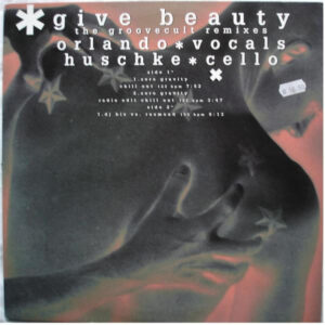 Huschke & Orlando ‎– Give Beauty (The Groovecult Remixes) (Used Vinyl)