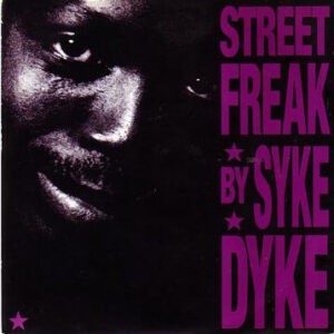 Syke Dyke ‎– Street Freak (Used Vinyl) (12'')