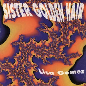 Lisa Gomez ‎– Sister Golden Hair (Used Vinyl) (12'')