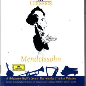 Felix Mendelssohn / Bavarian Radio Symphony Orchestra And Chorus / London Symphony Orchestra / Chmura / Kubelik ‎– A Midsummer Night's Dream / The Hebrides / The Fair Melusine (Used CD)