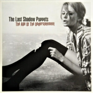 The Last Shadow Puppets ‎– The Age Of The Understatement (CD)