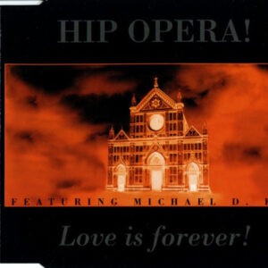 Hip Opera feat Michael D. Kay ‎– Love Is Forever (Used CD)