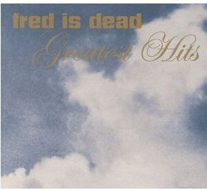 Fred Is Dead ‎– Greatest Hits (Used CD)