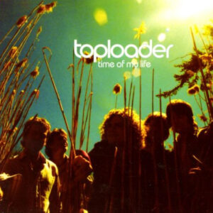 Toploader ‎– Time Of My Life (Used CD)