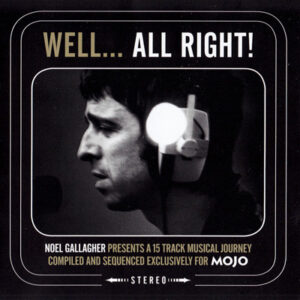 Various ‎– Well... All Right! (Noel Gallagher Presents A 15 Track Musical Journey) (Used CD)