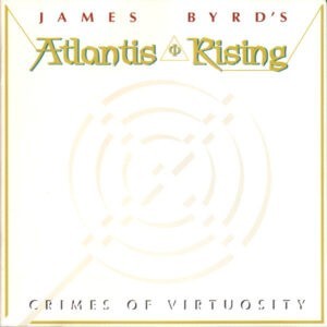 James Byrd's Atlantis Rising ‎– Crimes Of Virtuosity (Used CD)