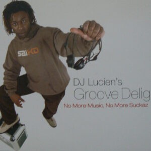 DJ Lucien's Groove Delight ‎– No More Music, No More Suckaz (Used CD)