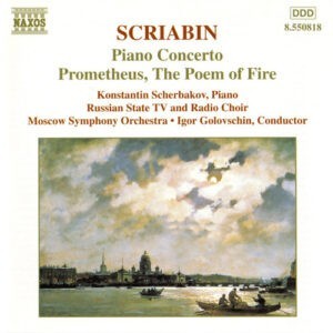 Scriabin, Konstantin Scherbakov, Russian State TV And Radio Choir, Moscow Symphony Orchestra, Igor Golovschin ‎– Piano Concerto • Prometheus • Preludes (Used CD)