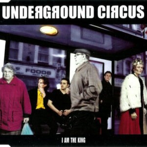 Underground Circus ‎– I Am The King (Used CD)