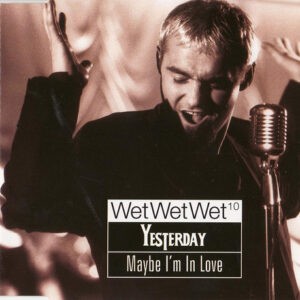 Wet Wet Wet¹º ‎– Yesterday / Maybe I'm In Love (Used CD)