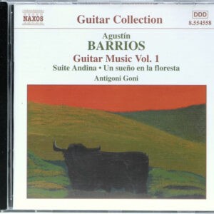 Agustín Barrios - Antigoni Goni ‎– Guitar Music Vol. 1 - Suite Andina / Un Sueño En La Floresta (Used CD)