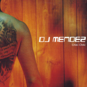 DJ Mendez ‎– Chiki-Chiki (Used CD)