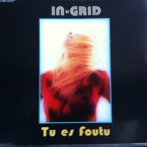 In-Grid ‎– Tu Es Foutu (Used CD)