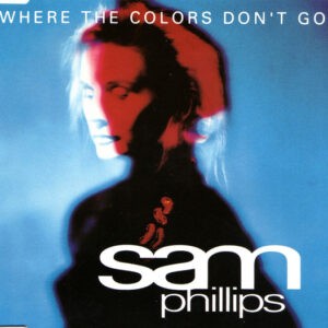 Sam Phillips ‎– Where The Colors Don't Go (Used CD)