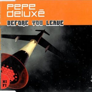 Pepe Deluxé ‎– Before You Leave (Used CD)