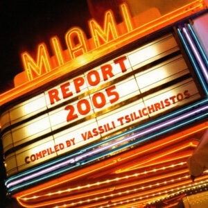 Various Compiled By Vassili Tsilichristos ‎– Miami Report 2005 (Used CD)