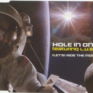 Hole In One ‎– (Let's) Ride The Moon (Used CD)