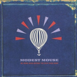 Modest Mouse ‎– We Were Dead Before The Ship Even Sank (Used CD)