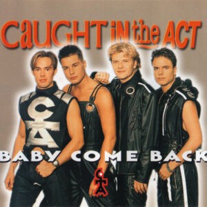 Caught In The Act – Baby Come Back (Used CD)