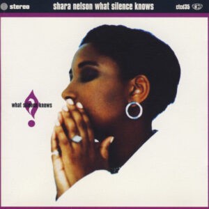 Shara Nelson ‎– What Silence Knows (Used CD)