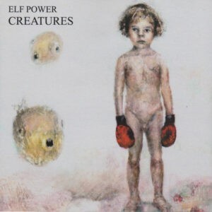 Elf Power ‎– Creatures (Used CD)