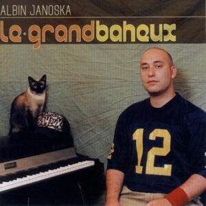 Albin Janoska ‎– Le Grand Baheux (Used CD)