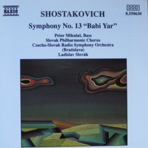 Shostakovich: Peter Mikulaš, Slovak Philharmonic Chorus, Czecho-Slovak Radio Symphony Orchestra (Bratislava), Ladislav Slovák ‎– Symphony No. 13 "Babi Yar" (Used CD)