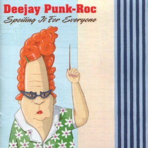 Deejay Punk-Roc ‎– Spoiling It For Everyone (Used CD)