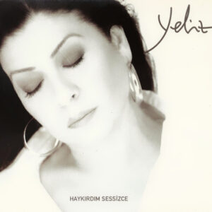 Yeliz ‎– Haykırdım Sessizce (CD)