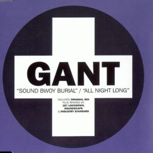 Gant ‎– Sound Bwoy Burial / All Night Long (Used CD)