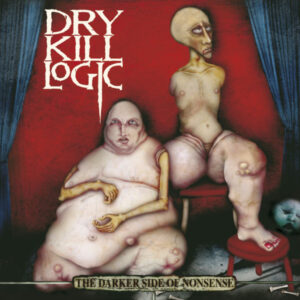 Dry Kill Logic ‎– The Darker Side Of Nonsense (Used CD)