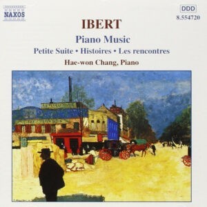 Jacques Ibert / Hae-Won Chang ‎– Piano Music: Petite Suite, Histoires, Les Rencontres (Used CD)