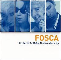 Fosca ‎– On Earth To Make The Numbers Up (Used CD)