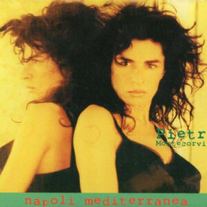 Pietra Montecorvino ‎– Napoli Mediterranea (CD)