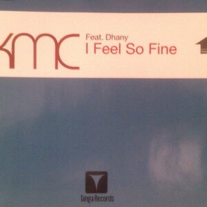 KMC Feat. Dhany ‎– I Feel So Fine (CD)