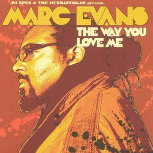 DJ Spen & The MuthaFunkaz present Marc Evans ‎– The Way You Love Me (CD)