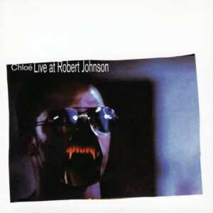 Chloé ‎– Live At Robert Johnson (CD)