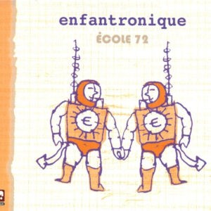 Enfantronique ‎– École 72 (CD)