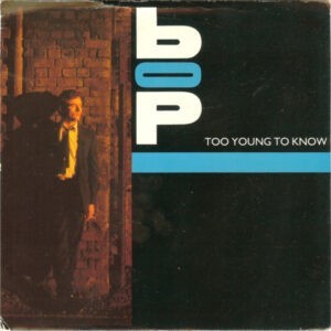 Bop – Too Young To Know / Worlds Collide (Used Vinyl) (7'')