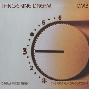 Tangerine Dream ‎– DM3 - Dream Mixes Three: The Past Hundred Moons (CD)