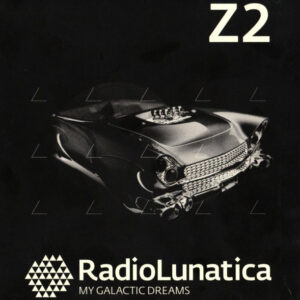 Various ‎– Radio Lunatica: Z2 - My Galactic Dreams (CD)