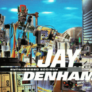 Jay Denham ‎– Synthesized Society (CD)