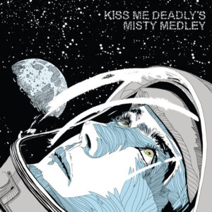 Kiss Me Deadly ‎– Misty Medley (CD)