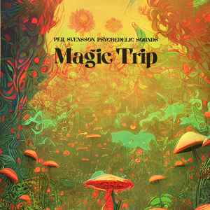 Per Svensson Psychedelic Sounds ‎– Magic Trip