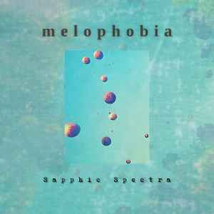 Melophobia ‎– Sapphic Spectra (White Vinyl)