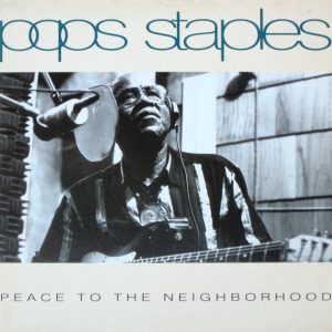 Pops Staples ‎– Peace To The Neighborhood (Used Vinyl)