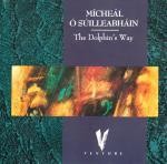 Mícheál Ó Súilleabháin ‎– The Dolphin's Way (Used Vinyl)